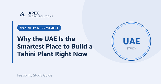 Why the UAE Is the Smartest Place to Build a Tahini Plant Right Now