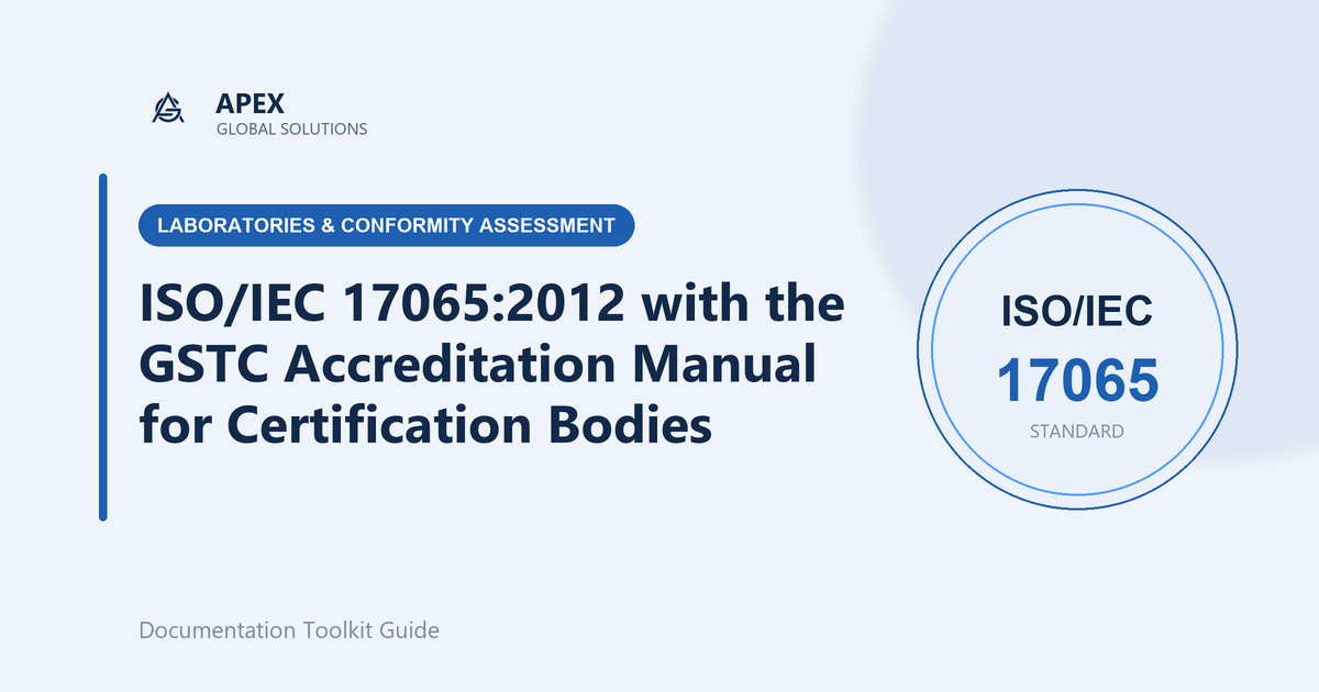 ISO/IEC 17065 and GSTC Accreditation: The Definitive Guide for Sustainable Tourism Certification Bodies
