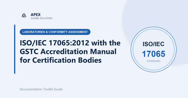 ISO/IEC 17065 and GSTC Accreditation: The Definitive Guide for Sustainable Tourism Certification Bodies