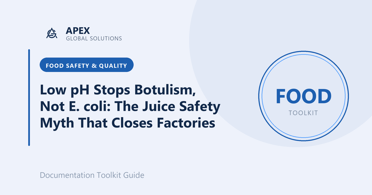 Low pH Stops Botulism, Not E. coli: The Juice Safety Myth That Closes Factories