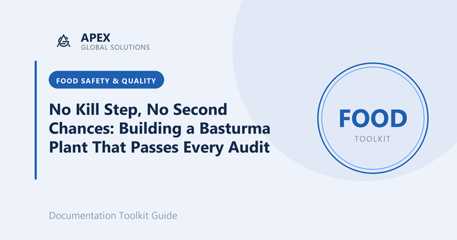 No Kill Step, No Second Chances: Building a Basturma Plant That Passes Every Audit