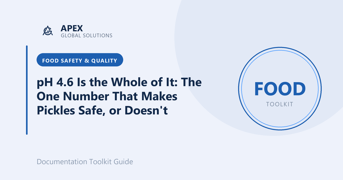 pH 4.6 Is the Whole of It: The One Number That Makes Pickles Safe, or Doesn't
