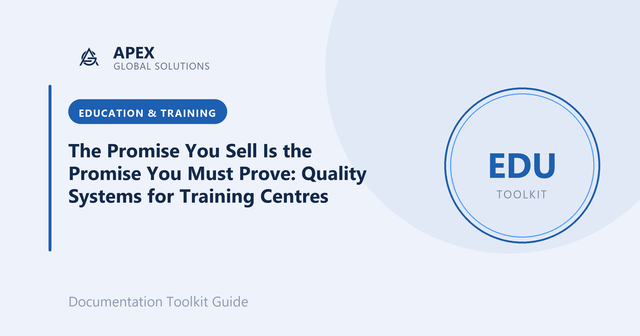 The Promise You Sell Is the Promise You Must Prove: Quality Systems for Training Centres
