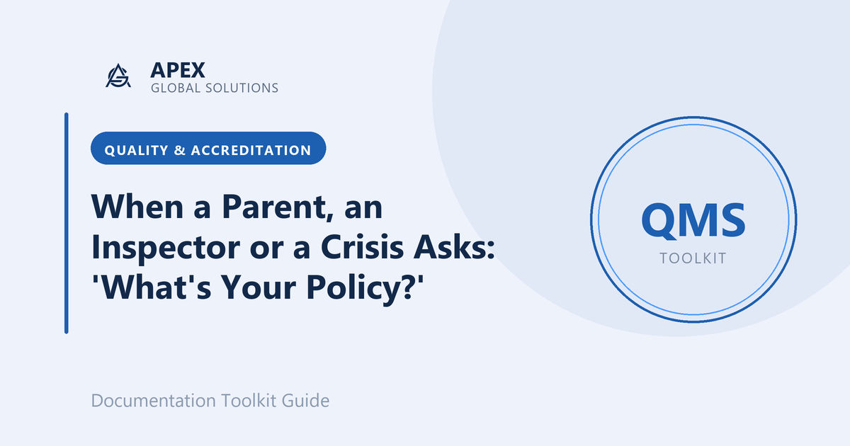 When a Parent, an Inspector or a Crisis Asks: 'What's Your Policy?'