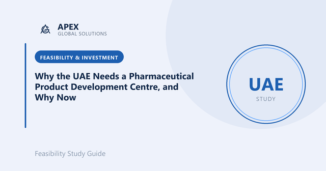 Why the UAE Needs a Pharmaceutical Product Development Centre, and Why Now